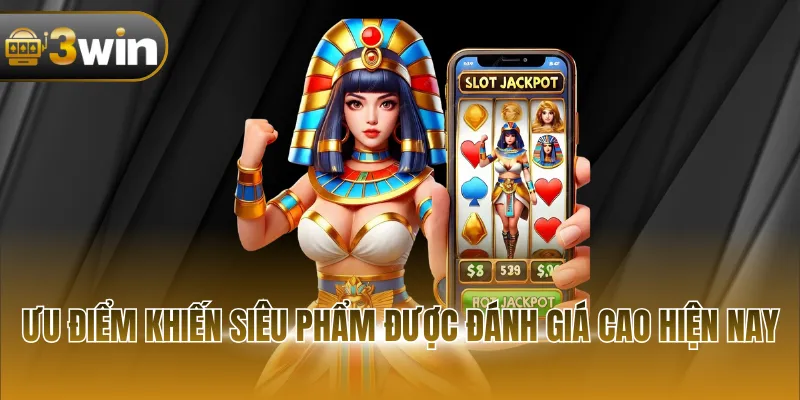 ưu điểm khiến siêu phẩm được dánh giá cao hiện nay